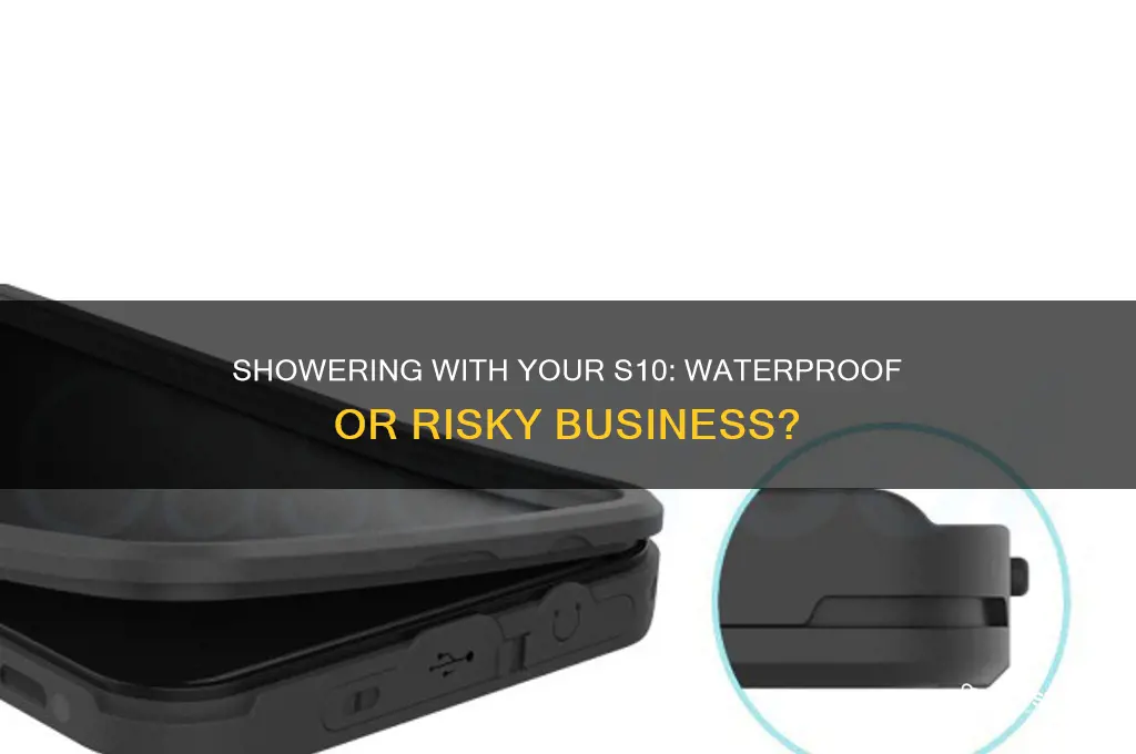 can you ise an s10 in the shower