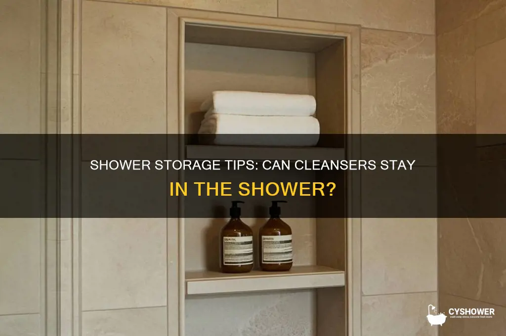 can you keep cleansers in the shower