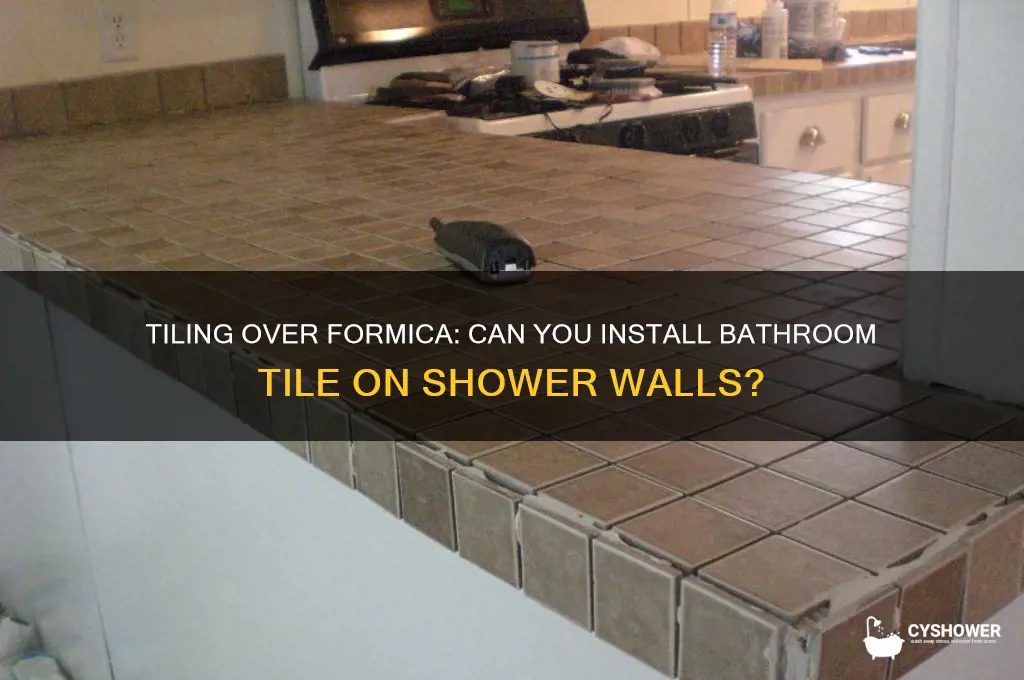 can you lay bathroom tile over formica walls in shower