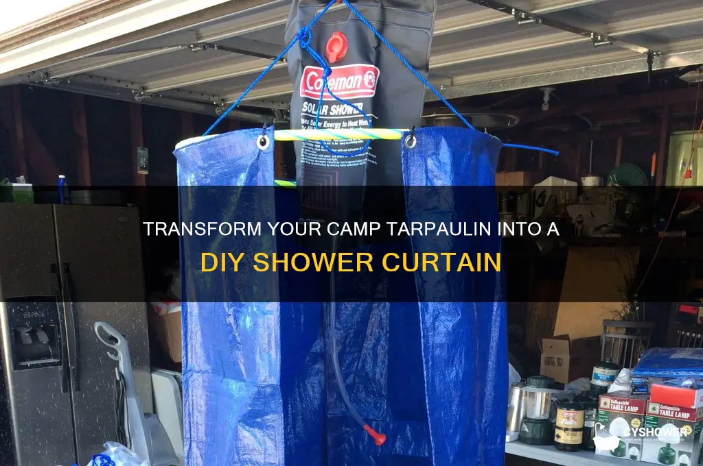can you make a camp tarpaulin into a shower curtain