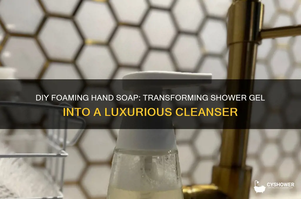 can you make foaming hand soap from shower gel