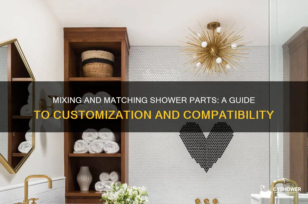 can you mix and match shower parts