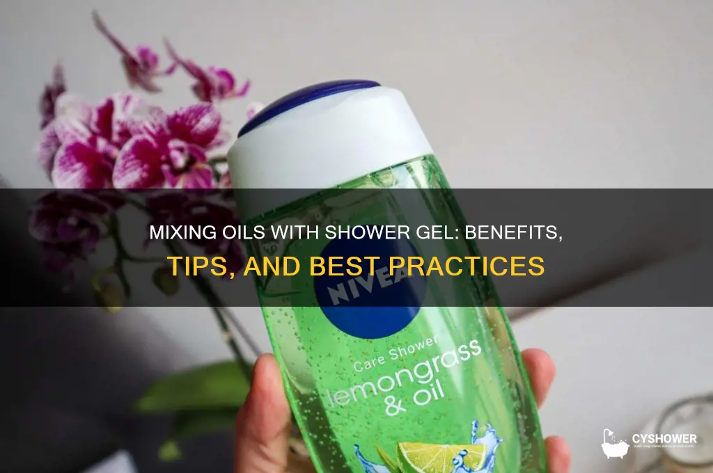 can you mix oils with shower gel