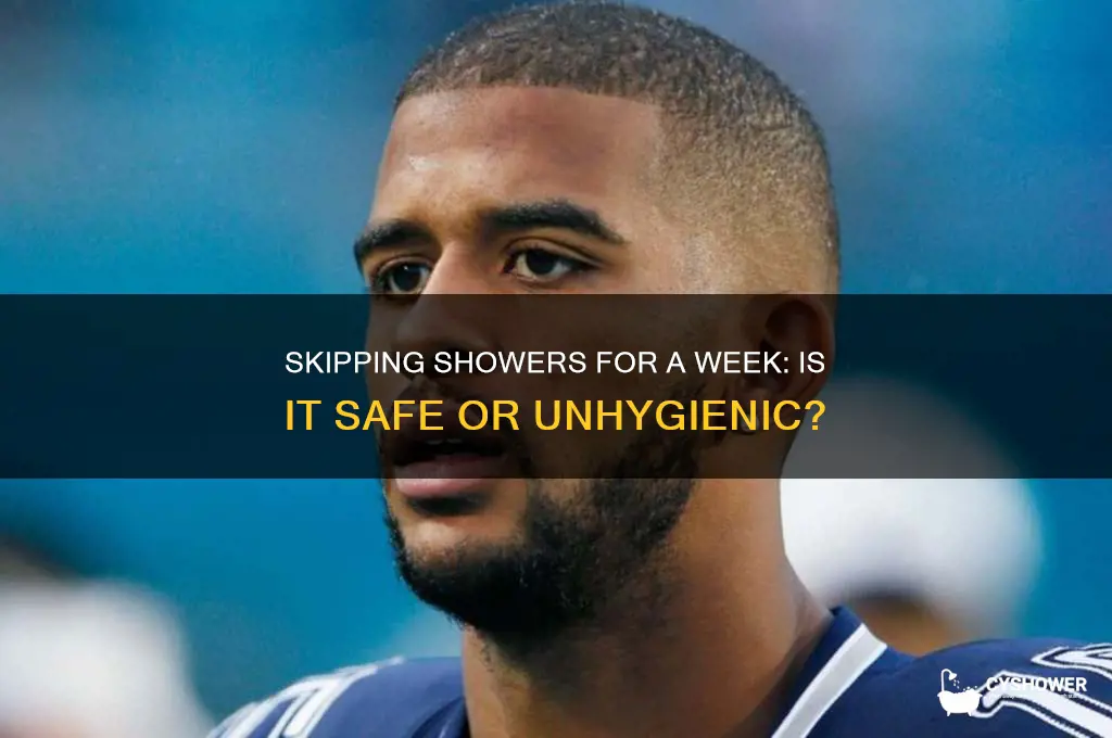 can you not shower for a week