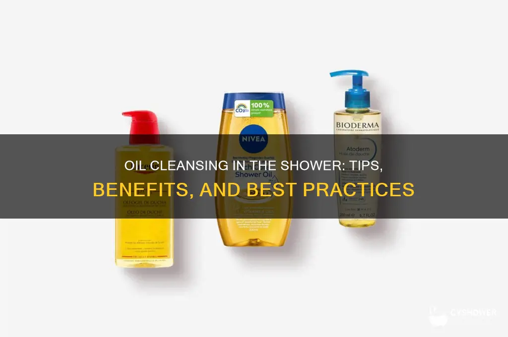 can you oil cleanse in the shower