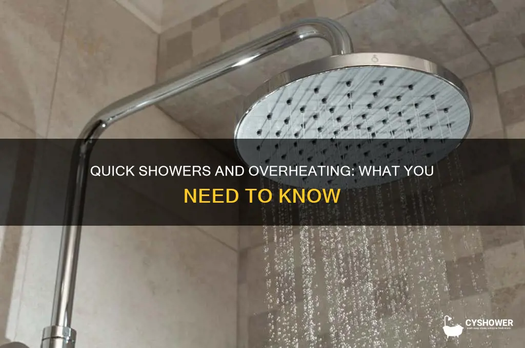 can you overheat in quick shower