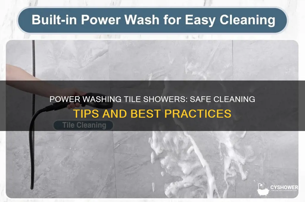 can you power wash a tile shower