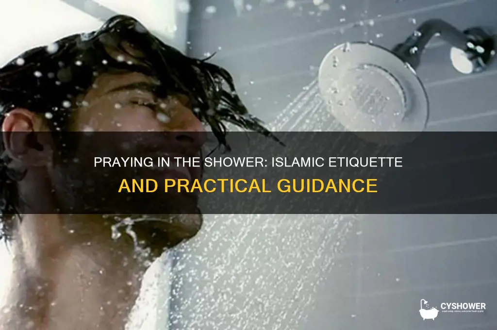 can you pray in the shower islam
