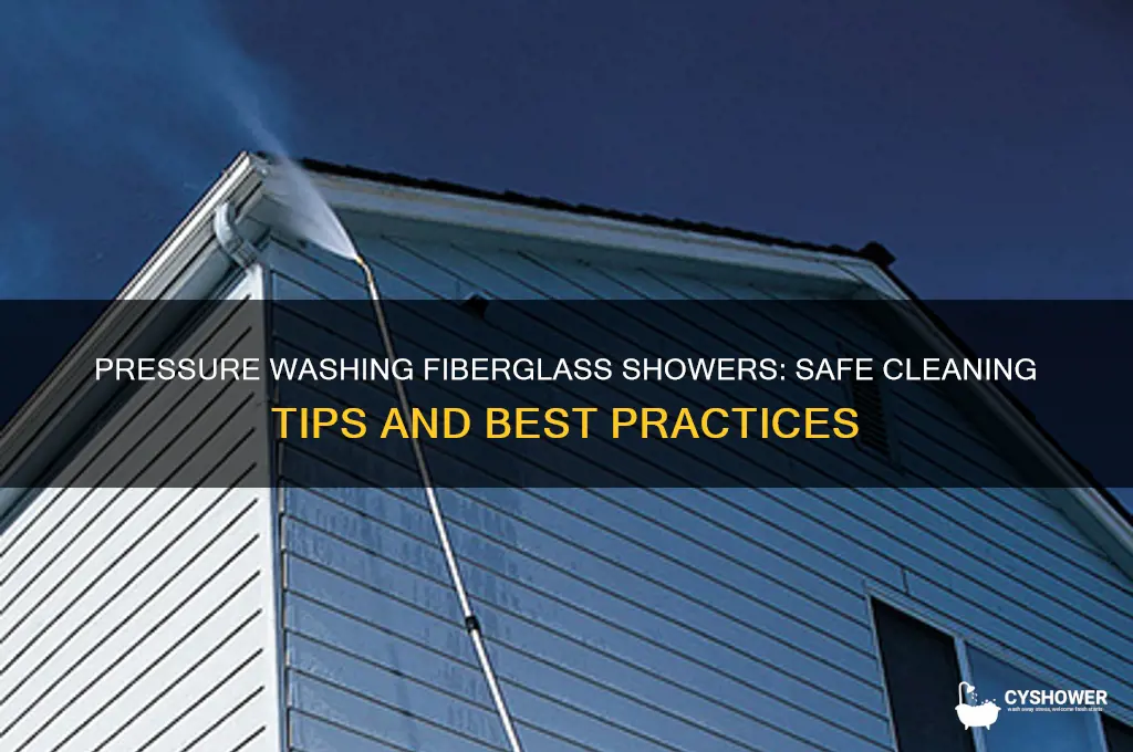 can you pressure wash fiberglass shower