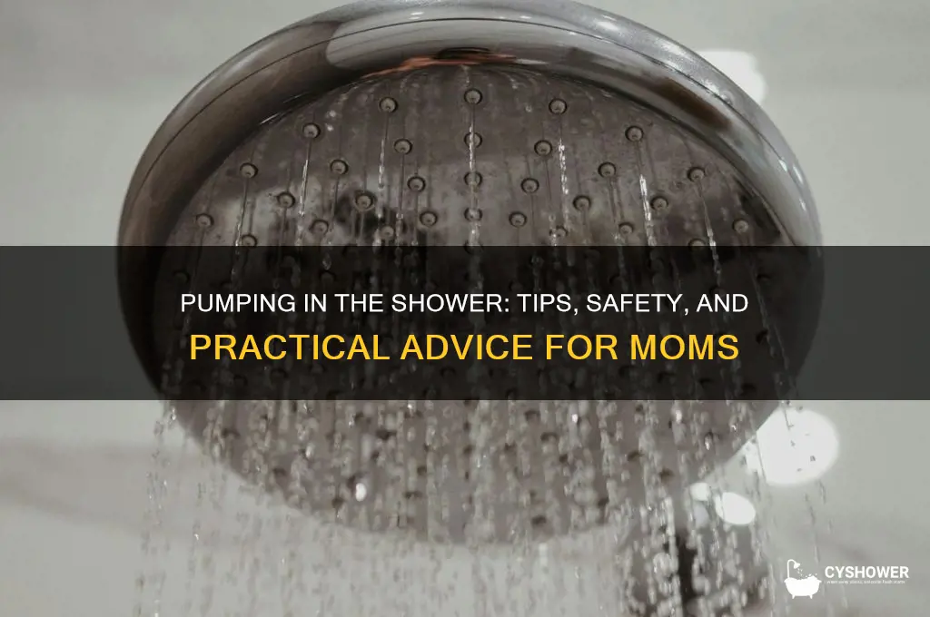 can you pump in the shower