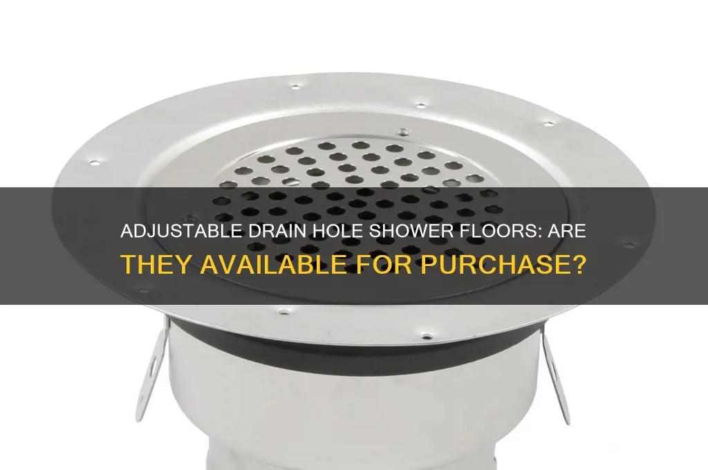 can you purchase a shower floor with adjustable drain hole