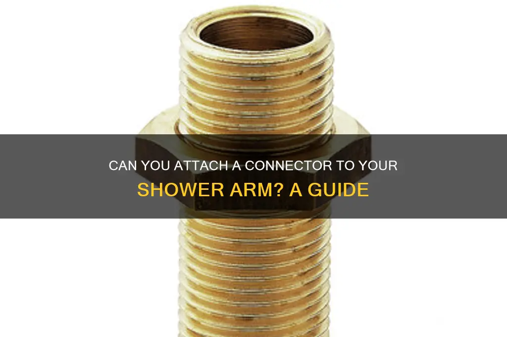 can you put a connector on a shower arm