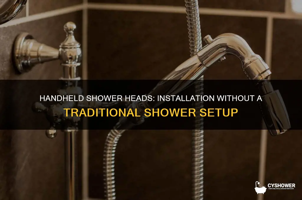 can you put a hand held without having a shower