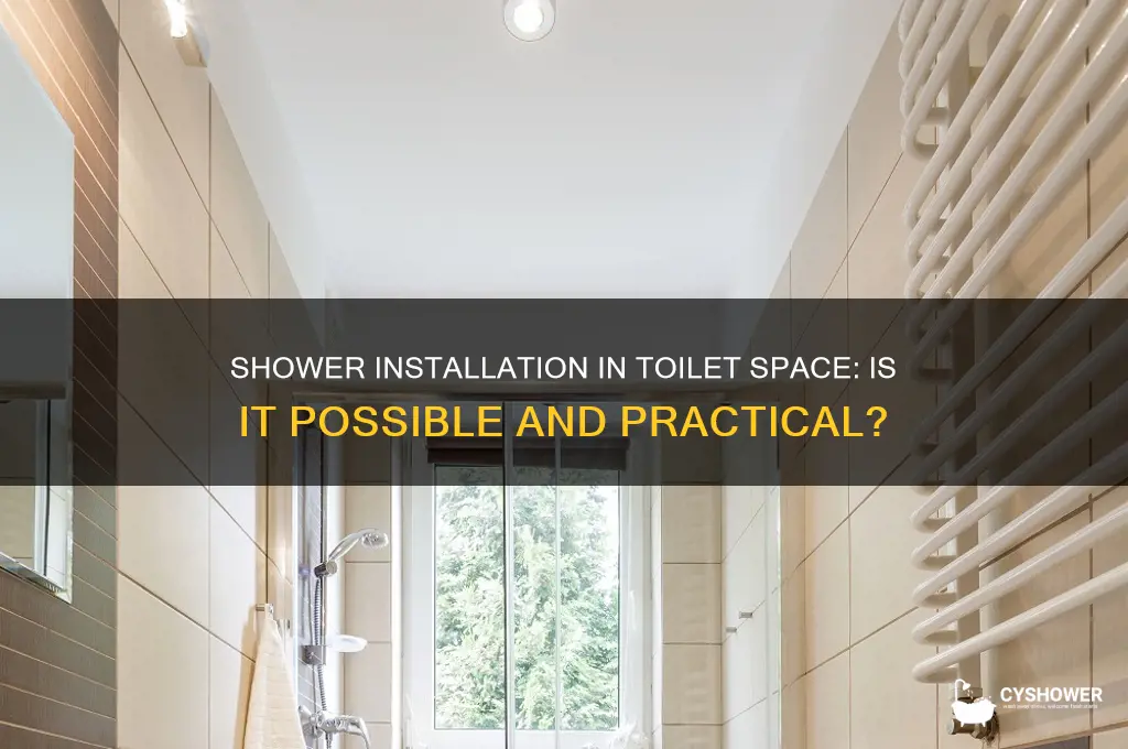 can you put a shower where a toilet was