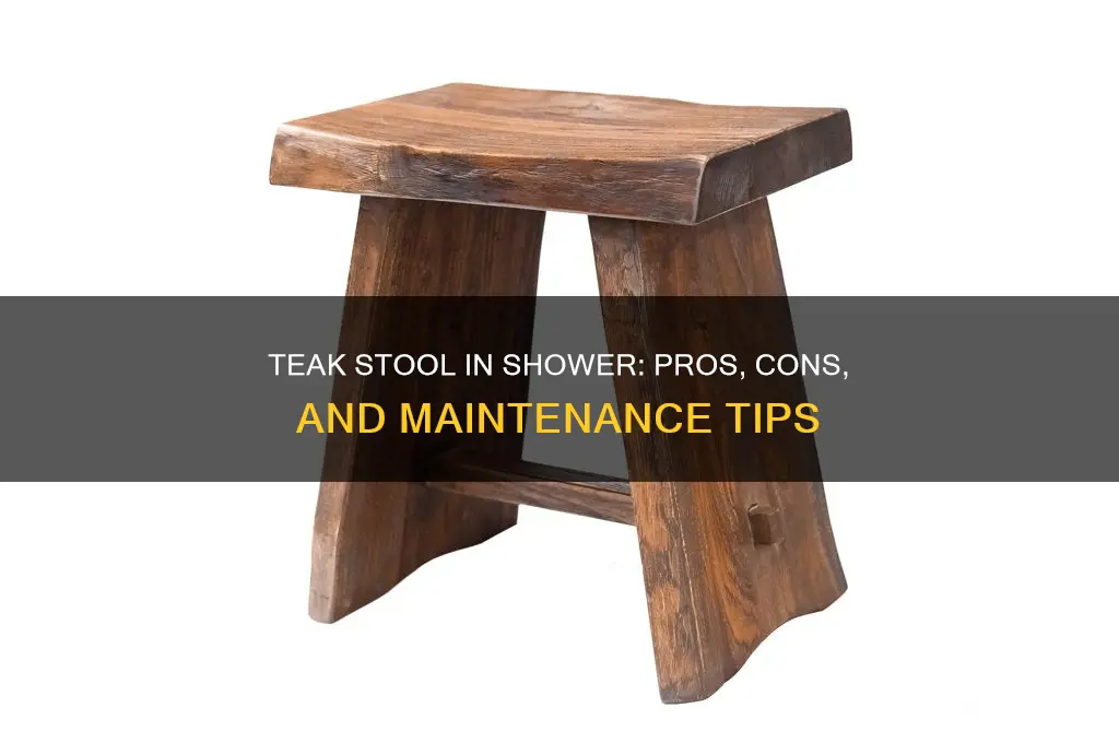 can you put a teak stool in the shower