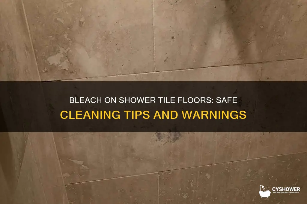 can you put bleach on a shower tile floor