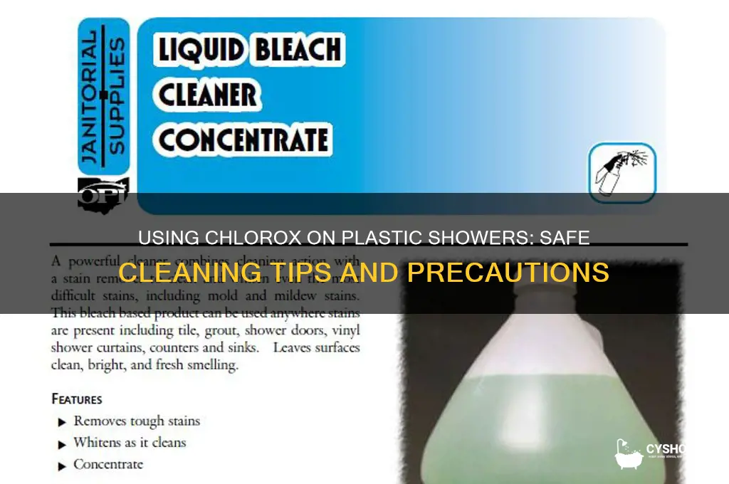 can you put chlorox on a plastic shower