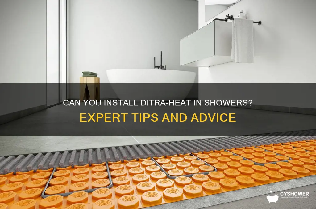 can you put ditra heat in a shower