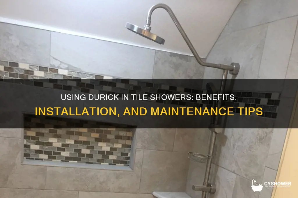 can you put durick in tile shower