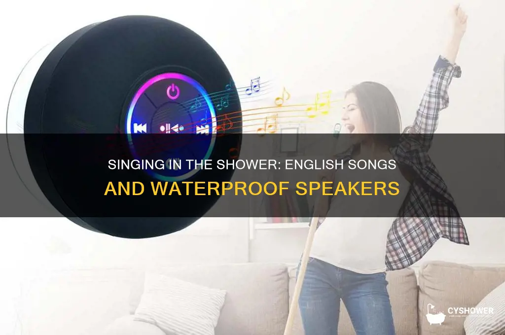 can you put english song in the shower