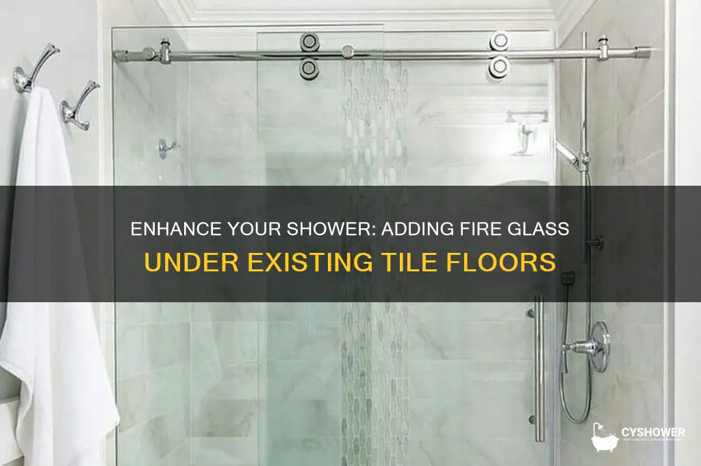 can you put fire glass bottom an existing tile shower
