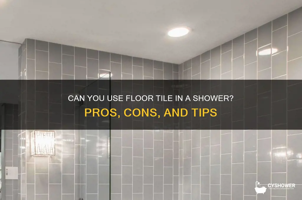 can you put floor tile in a shower