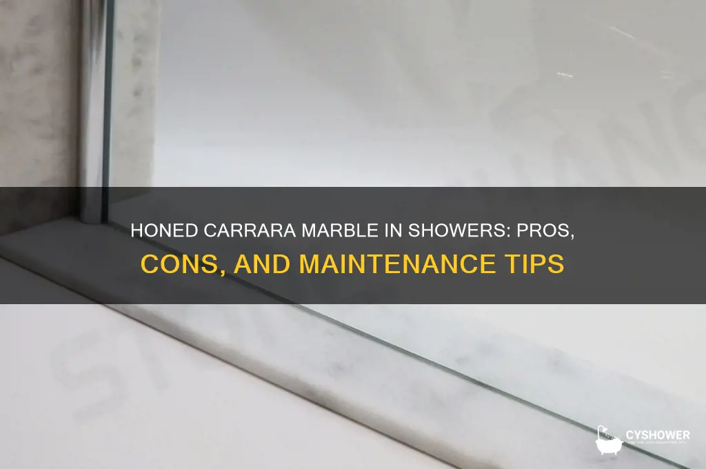 can you put honed carrara marble in a shower