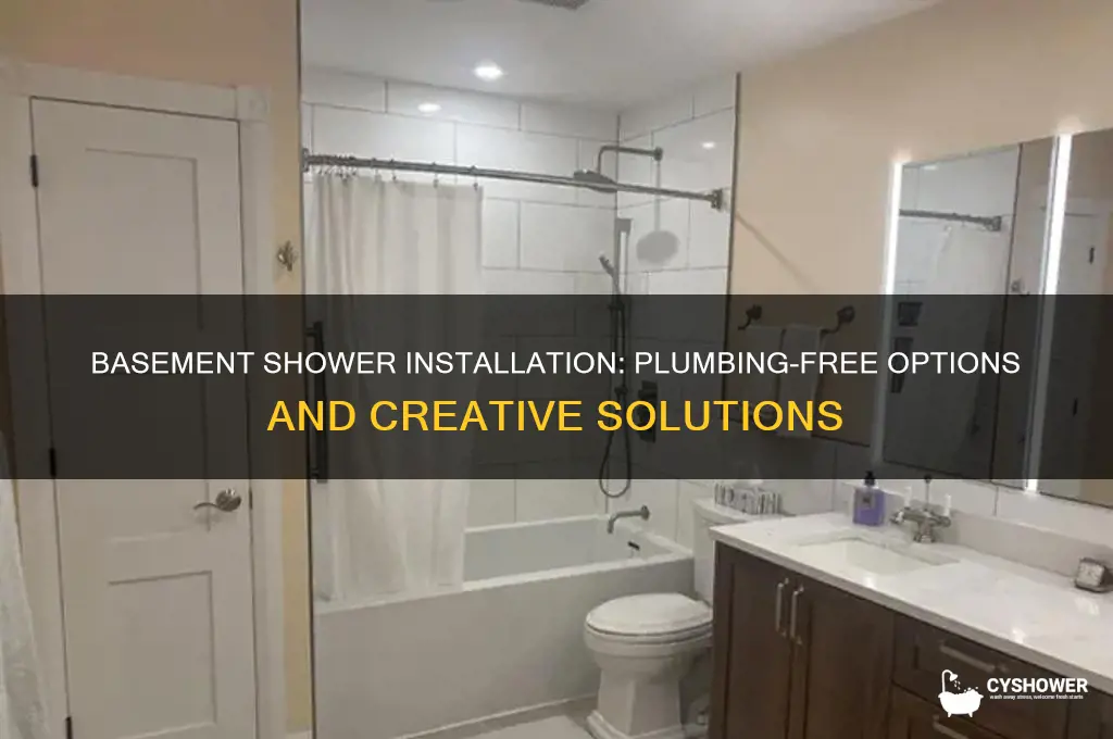 can you put in a basement shower without plumbing