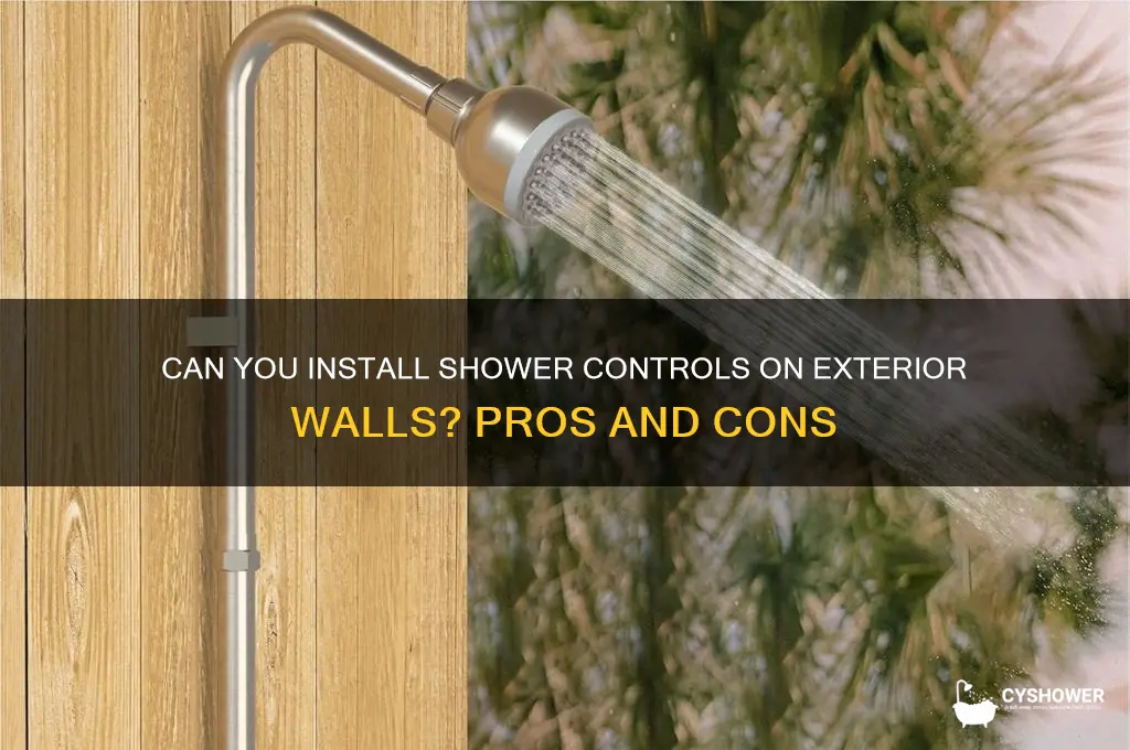 can you put shower controls on exterior wall