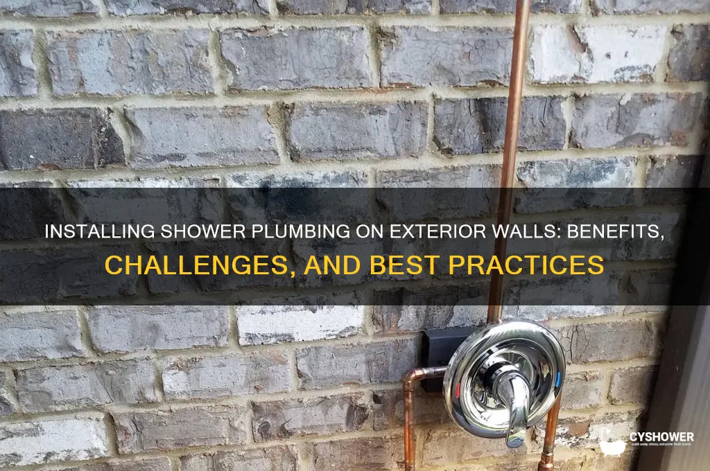 can you put shower plumbing on outside wall