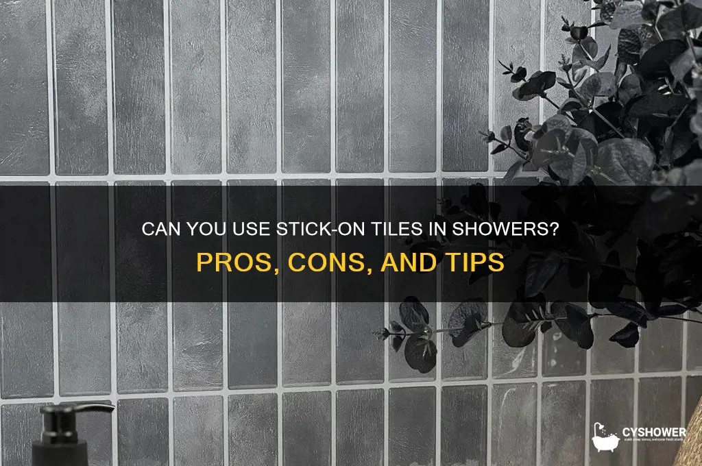 can you put stick tile in a shower