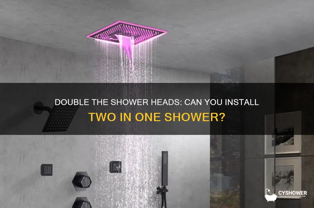 can you put two shower heads in one shower