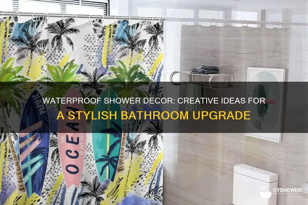 can you put waterproof decoration in your shower