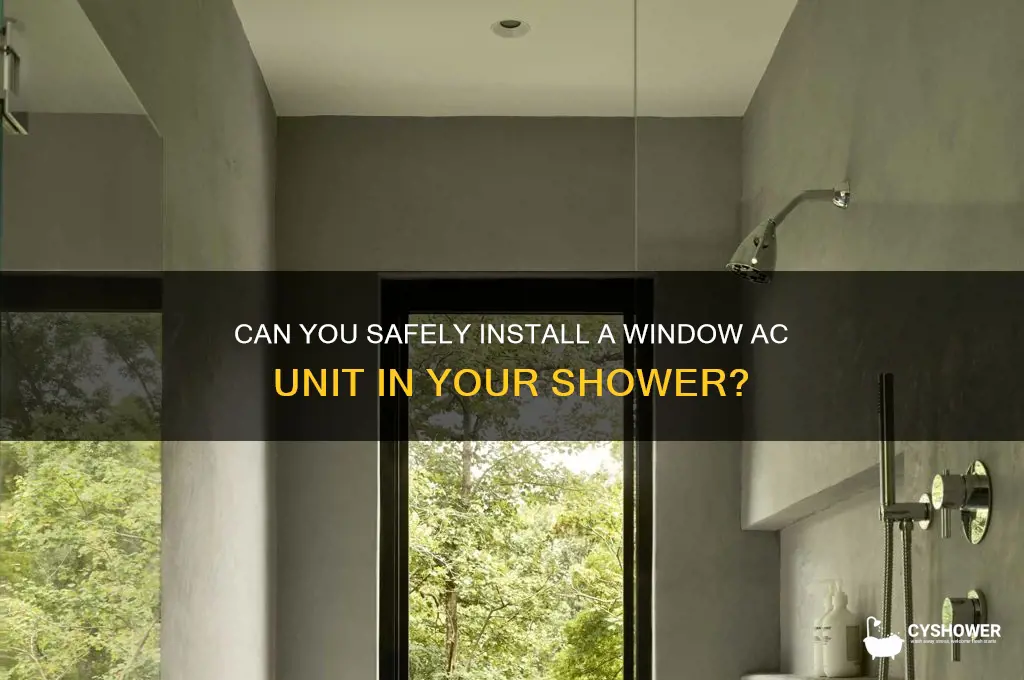 can you put window ac unit in a shower
