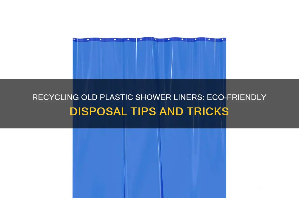 can you recycle old plastic shower liners