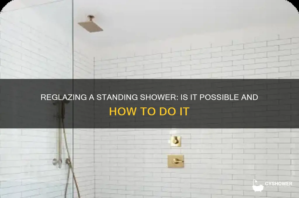 can you reglaze a standing shower
