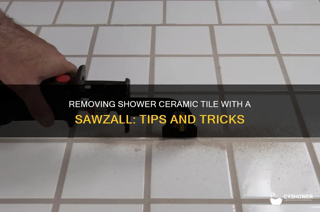 can you remove shower ceramic tile with a sawzall