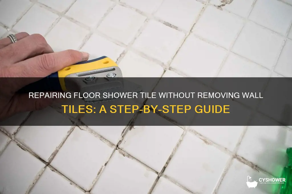 can you repair floor shower tile without removing wall tiles