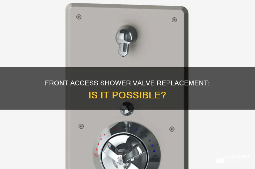 can you replace a shower valve from the front