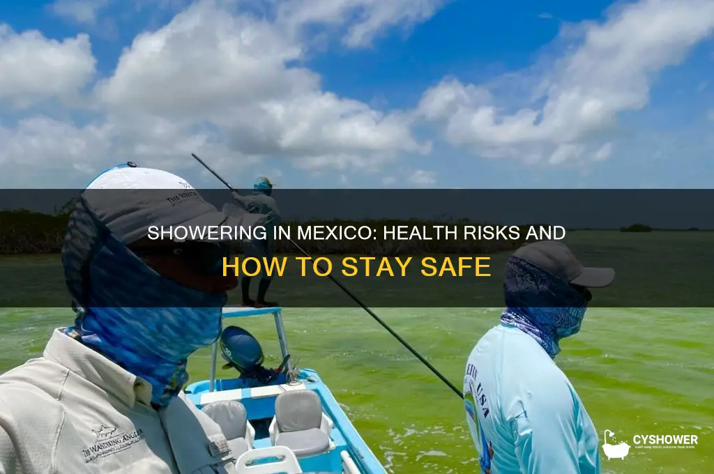can you shower in mexico and get sick