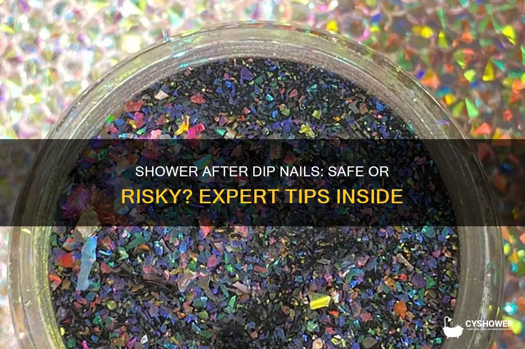can you shower right after getting dip nails done