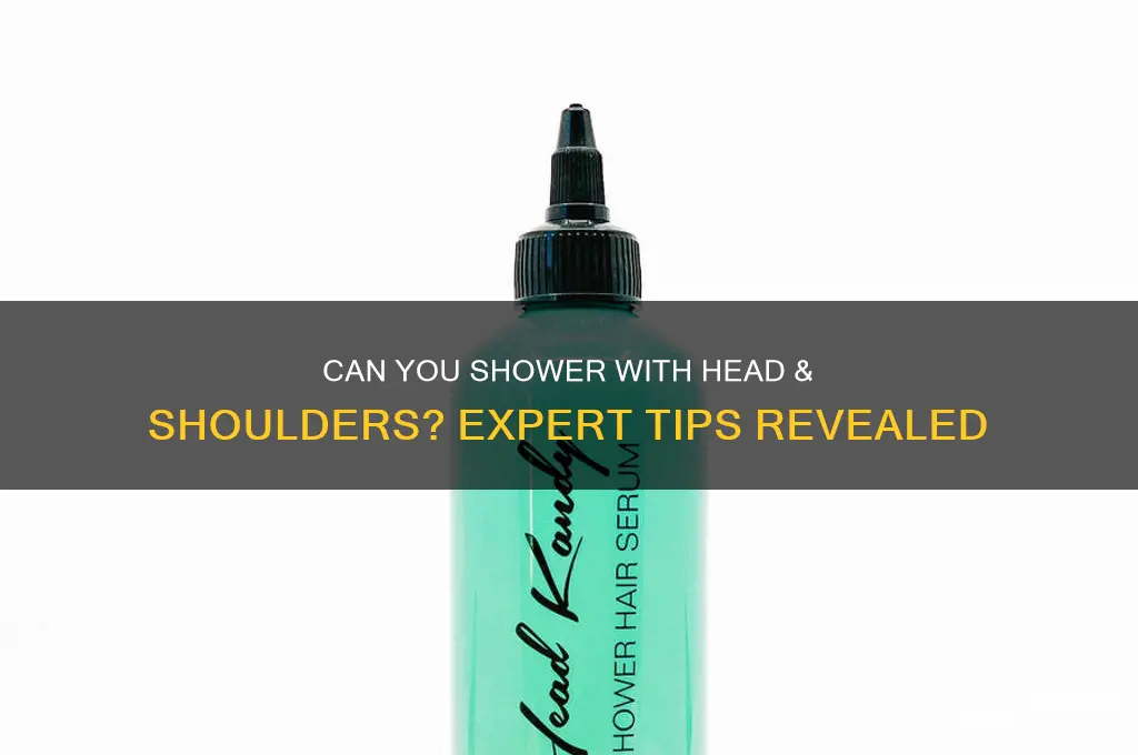 can you shower with head and shoulders