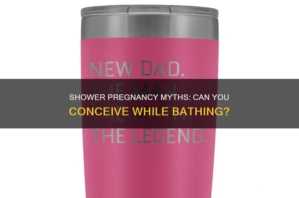 can you still get pregnant in the shower