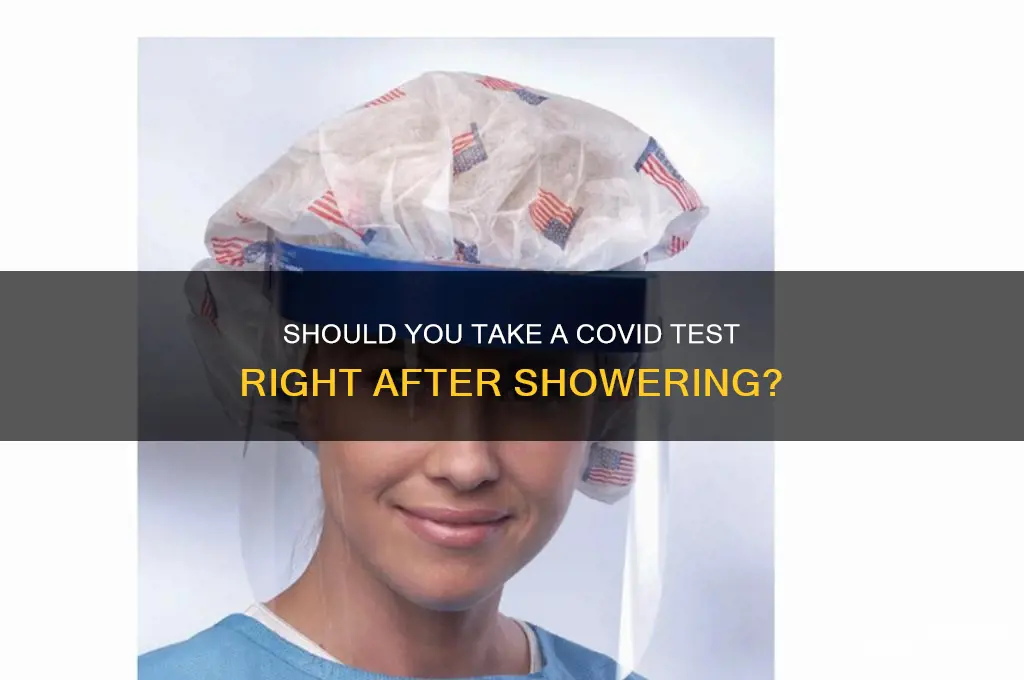 can you take a covid test after a shower