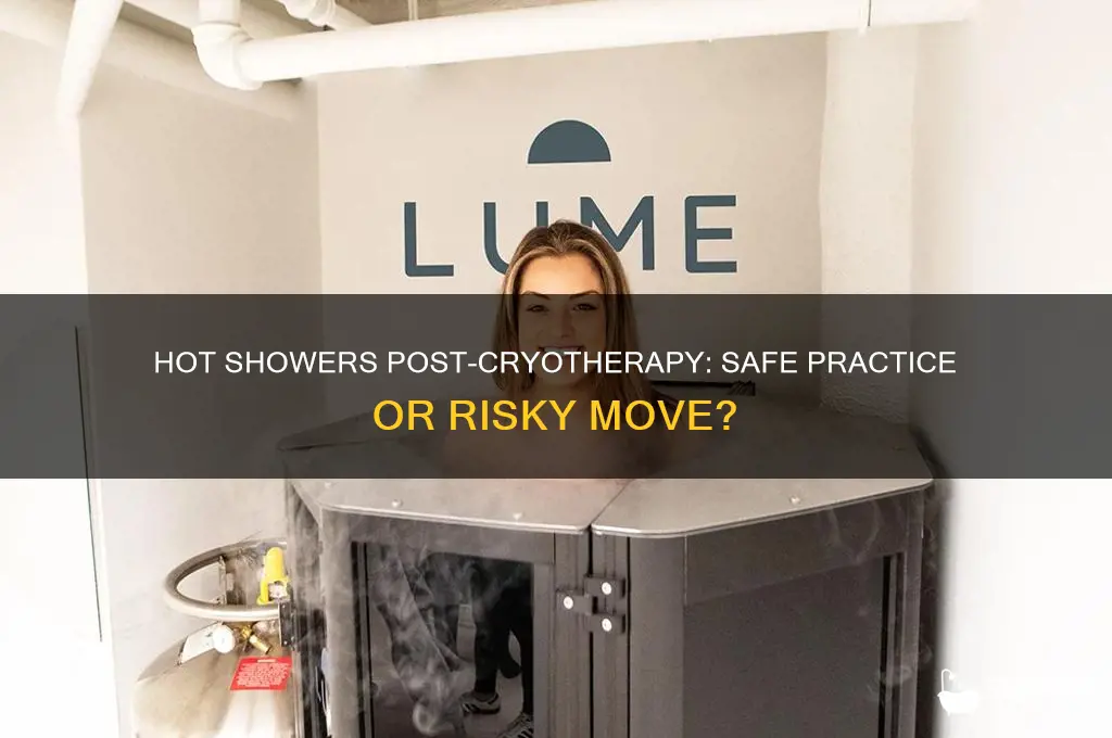 can you take a hot shower after cryotherapy