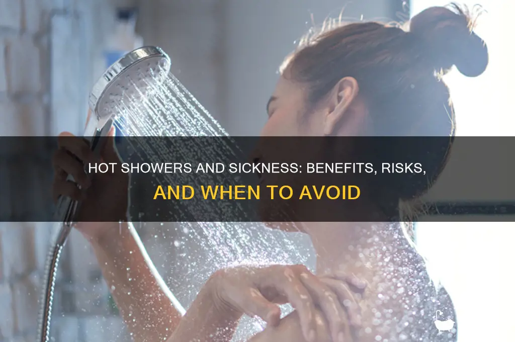 can you take a hot shower while sickt
