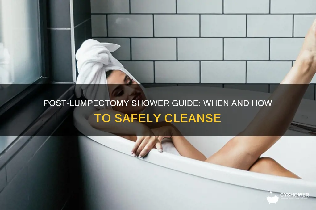 can you take a shower after a lumpectomy