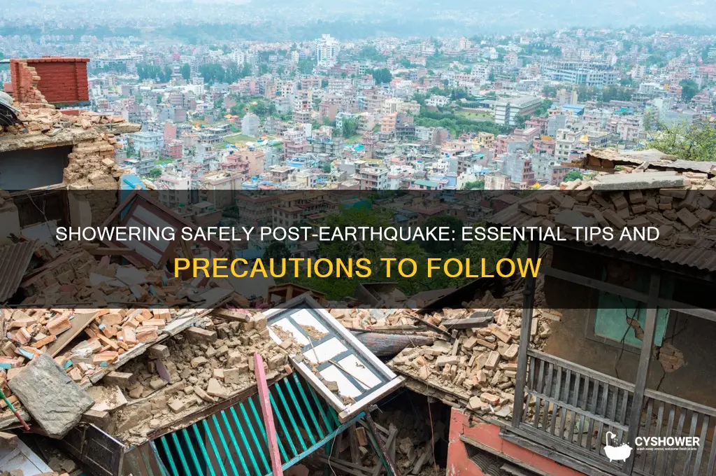 can you take a shower after an earthquake