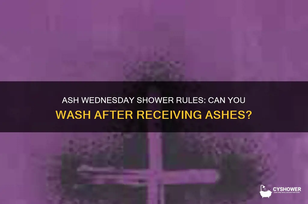 can you take a shower after ash wednesday