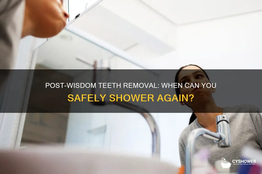 can you take a shower after getting wisdom teeth out